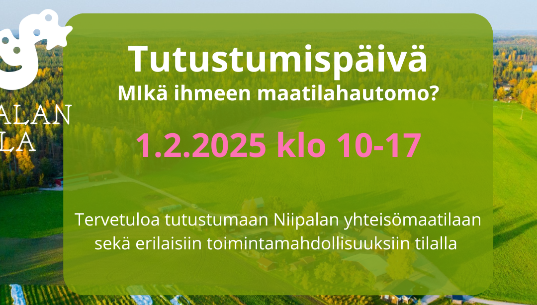 Mikä ihmeen maatilahautomo? Tutustumis- ja kumppanuuspäivä Niipalan tilalla